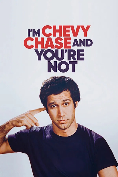 Im Chevy Chase and Youre Not