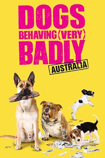 Dogs Behaving (Very) Badly Australia - Season 2